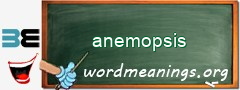 WordMeaning blackboard for anemopsis